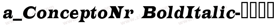 a_ConceptoNr BoldItalic字体转换